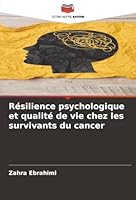 Résilience psychologique et qualité de vie chez les survivants du cancer (French Edition) 6208911567 Book Cover