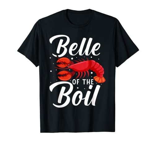 Belle Of The Boil Langosta Diseño Divertido Langosta Camiseta