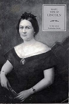 The True Story of Mary, Wife of Lincoln; 3rd Edition