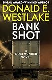 Bank Shot (The Dortmunder Novels Book 2)