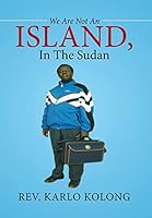 We Are Not An Island, In The Sudan 1499091745 Book Cover