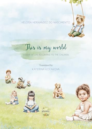 This is my world: visions of life according to the children