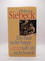 Das Haar in der Suppe hab' ich nicht bestellt. Erinnerungen eines Berufsessers 3821812966 Book Cover