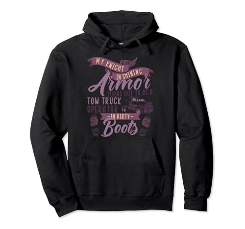 Tow Truck Operator In Dirty Boots Tow Truck Driver Pullover Hoodie