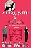 A Deal with A Dragon: A Clean and Wholesome Paranormal Romance (Sweet Monster Series Book 2)
