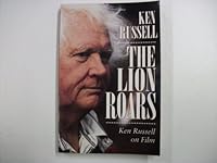 The Lion Roars: Ken Russell on Film 0571198341 Book Cover