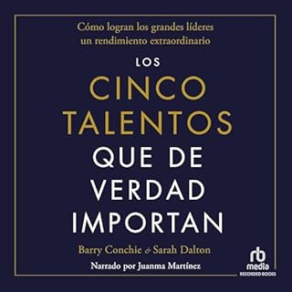 Los cinco talentos que de verdad importan [The Five Talents That Really Matter] Audiolibro Por Barry Conchie, Sarah Dalton, B