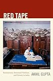 Red Tape: Bureaucracy, Structural Violence, and Poverty in India (a John Hope Franklin Center Book)