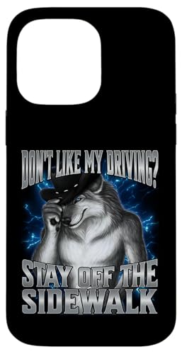 If You Don't Like My Driving Stay Off The Sidewalk スマホケース iPhone 14 Pro Max 用