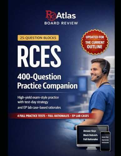 RCES 400-QUESTION PRACTICE COMPANION: High-Yield Question Bank, Test-Day Strategy, and EP Lab Case Reviews for the CCI Registered Cardiac Electrophysiology Specialist Exam cover