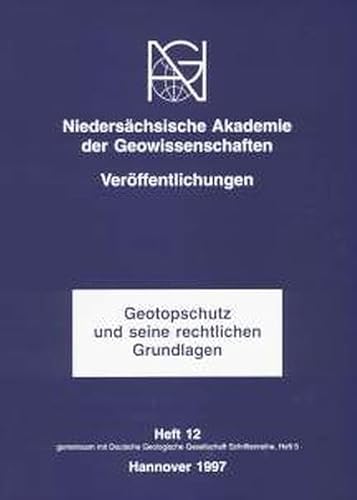Geotopschutz und seine rechtlichen Grundlagen (Schriftenreihe der Deutschen Geologischen Gesellschaft)