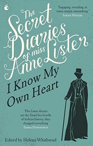 The Secret Diaries Of Miss Anne Lister: Vol. 1: The extraordinary story of the first modern lesbian whose diaries 'changed everything' Emma Donoghue (Virago Modern Classics)