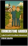  Cornerstone Garden: Luke & Levi\'s Excellent Adventure (English Edition)
