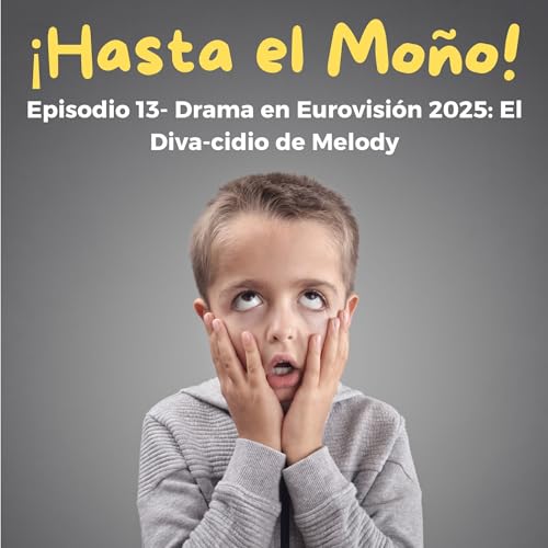Episodio 13 - Drama Eurovisi&oacute;n 2025: El Diva-cidio de Melody
