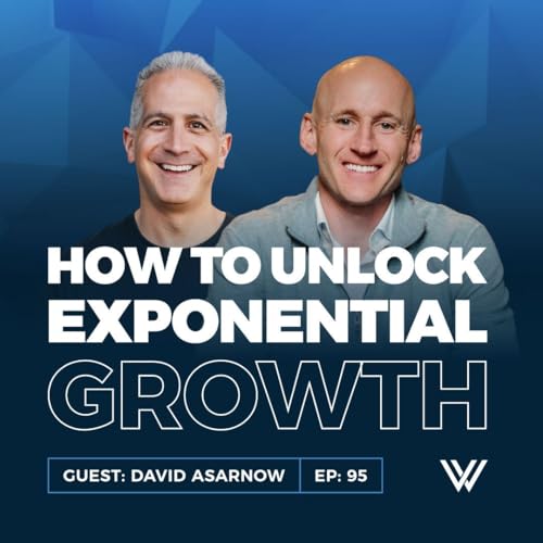 『095 | Unlock Exponential Growth: The AI and Marketing Playbook for Entrepreneurs with David Asarnow』のカバーアート