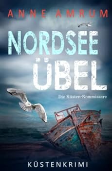 Nordsee Übel - Die Küsten-Kommissare: Küstenkrimi (Die Nordsee-Kommissare) (German Edition) - Book #12 of the Die Nordsee-Kommissare