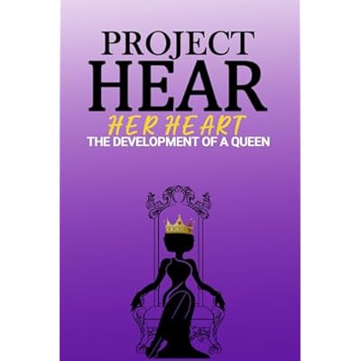 Project Hear Her Heart: The Development Of A Queen