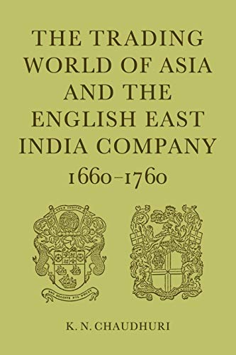 The Trading World of Asia and the English East India Company: 166...