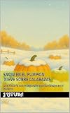 Snow en el Pumpkin - Nieves sobre calabazas: Una historia sobre segundas oportunidades en el invierno