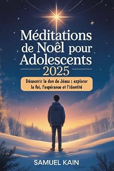 Paperback Méditations de Noël pour adolescents 2025: Découvrir le don de Jésus: explorer la foi, l'espérance et l'identité [French] Book