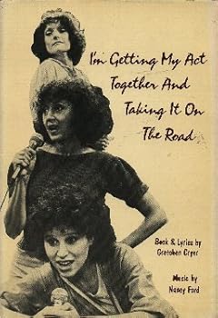 Hardcover I'm Getting My Act Together and Taking It on the Road: A Musical Book