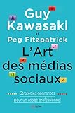  L\'Art des médias sociaux : Statrégies gagnantes pour un usage professionnel (French Edition)