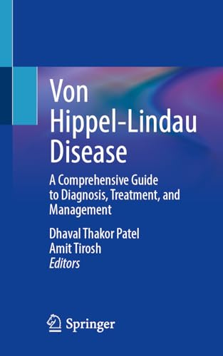 Von Hippel-Lindau Disease: A Comprehensive Guide to Diagnosis, Treatment, and Management