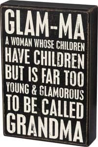 Primitives by Kathy Glam-ma Too Young To Be Called Grandma Home Décor Sign