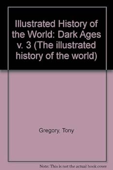 Hardcover Illustrated History of the World (The Illustrated History of the World) (v. 3) Book