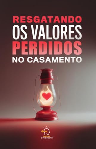 Resgatando os valores perdidos no casamento