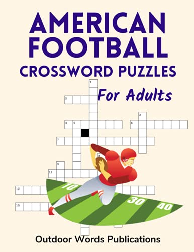 American Football Crossword Puzzles For Adults: Medium Difficulty Puzzle Book For Football Fans
