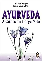 Ayurveda. A Ciência da Longa Vida (Em Portuguese do Brasil) 8537004022 Book Cover