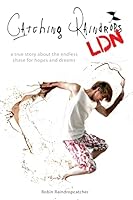 Catching Raindrops LDN: a true story about the never ending chase for hopes and dreams 1453771344 Book Cover