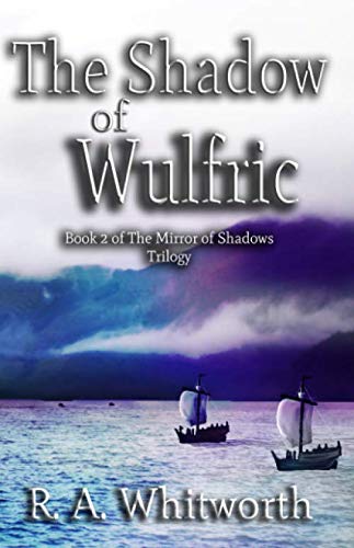 The Shadow of Wulfric (The Mirror of Shadows Trilogy)