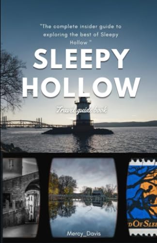 SLEEPY HALLOW TRAVEL GUIDE BOOK: “The complete insider guide to exploring the best of Sleepy Hallow” (Discovery Diaries)