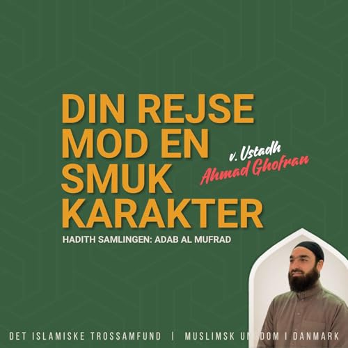Din rejse mod en smuk karakter Podcast Por Muslimsk Ungdom i Danmark arte de portada