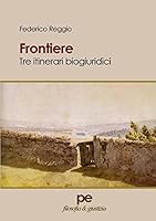 Frontiere. Tre itinerari biogiuridici 8833000699 Book Cover