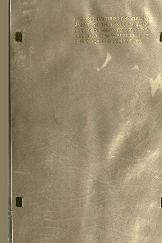 LE MORTE DARTHUR: the Book of King Arthur and of his Noble Knights of the Round Table [volume 1 of 4]