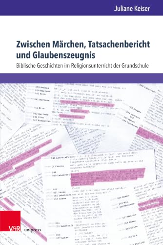 Zwischen Marchen, Tatsachenbericht Und Glaubenszeugnis: Biblische Geschichten Im Religionsunterricht Der Grundschule (Arbeiten zur Religionspadagogik, 70) (German Edition)