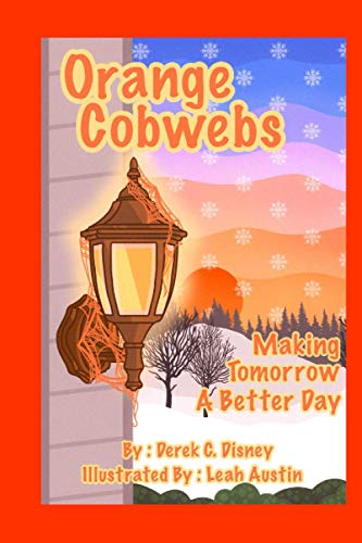 ORANGE COBWEBS: Making Tomorrow a Better Day