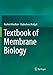 Textbook of Membrane Biology