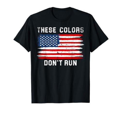 These Colors American Flag Dont Run Retro Vintage Patriotic T-Shirt
