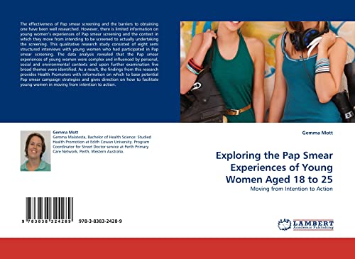 Exploring the Pap Smear Experiences of Young Women Aged 18 to 25: Moving from Intention to Action