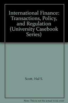 Hardcover International Finance: Transactions, Policy, and Regulation (University Casebook Series) Book