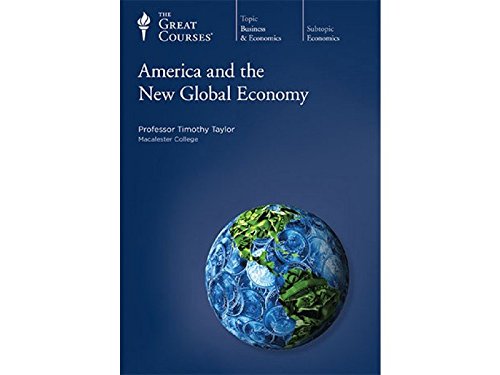 America and the New Global Economy (The Teaching Company Great Courses 5620) [DVD]