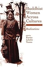 Buddhist Women Across Cultures (Suny Series, Feminist Philosophy)