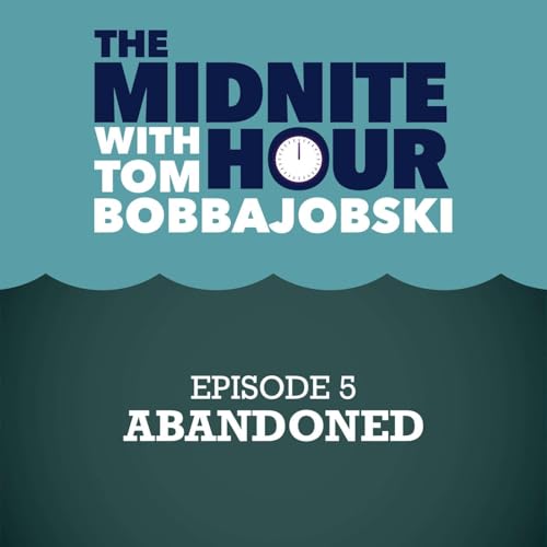 The Midnite Hour- Episode 5 -Abandoned