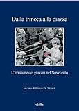  Dalla trincea alla piazza: L’irruzione dei giovani nel Novecento (I libri di Viella Vol. 117)
