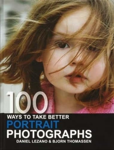 Buy 100 Ways to Take Better Portrait Photographs — BookShops.in