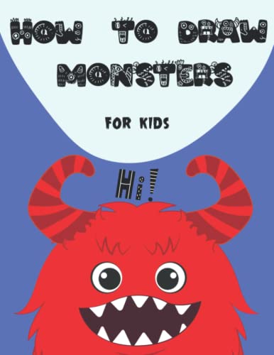 Bild: How To Draw Monsters For Kids: How to Draw Cute Monsters | How To Draw Monsters For Kids Ages 8 - 12 | Learn to Draw Monsters Book | Drawing For Kids | A gift for all kids f�r 5,65 EUR bei amazon.de